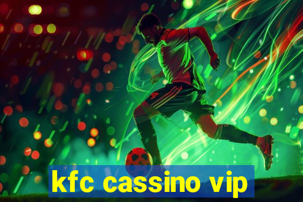 kfc cassino vip